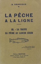 ANDRIEUX Alfred  La pêche à la ligne - tome III - la truite, la pêche au lancer