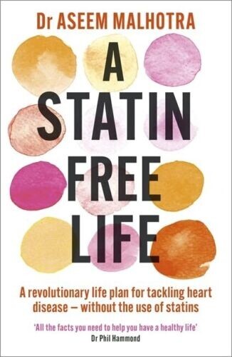 A Statin-Free Life:Revolutionary life plan for tackling by Dr Aseem Malhotra NEW