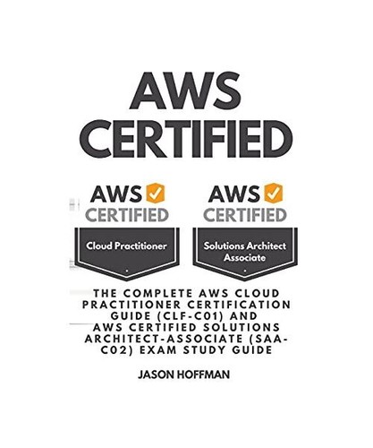Aws Certified: the Complete AWS cloud practitioner certification guide ...