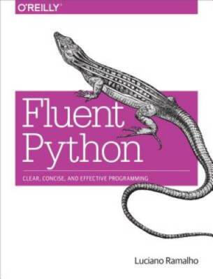 Fluent Python: Clear, Concise, and Effective Programming - Paperback - GOOD
