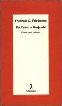 da cohen a benjamin essere ebrei tedeschi friedmann friedrich 8880570072