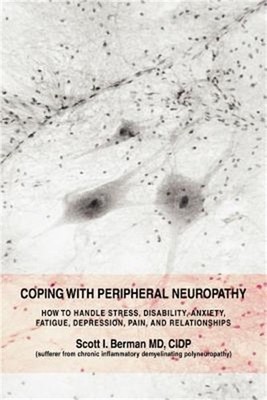 Coping with Peripheral Neuropathy: How to Handle Stress, Disability, Anxiety, Fa
