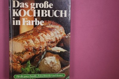 256916 DAS GROSSE KOCHBUCH IN FARBE. HERAUSGEGEBEN VON SYBIL GRÄFIN SCHÖNFELDT.