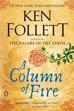 A Column of Fire: A Novel (Kingsbridge) - paperback Follett, Ken