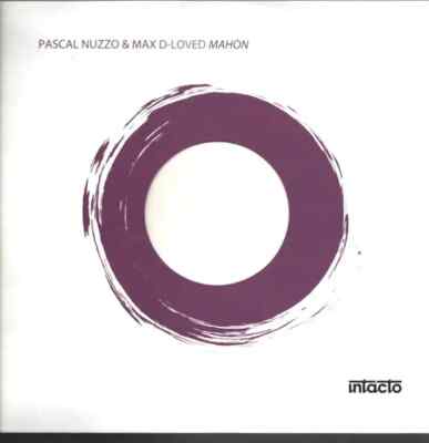 Pascal Nuzzo Mahon W/MAX D-LOVED Vinyl Single 12inch Intacto