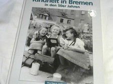 Childhood in Bremen: in the 1950s. Photos and texts by Georg Schmidt Schmi