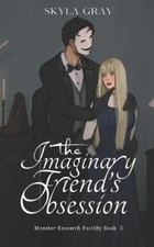 Skyla Gray The Imaginary Friend's Obsession (Paperback)