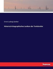 Historisch-biographisches Lexikon der Tonknstler by Ernst Ludwig Gerber (German)