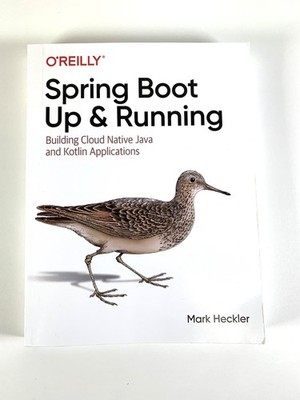 Spring Boot Up and Running: Building Cloud Native Java and Kotlin Applications