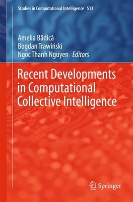 Recent Developments in Computational Collective Intelligence Amelia Badica
