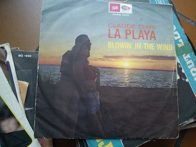 7'' CLAUDE CIARI LA PLAYA ECOUTE DANS LE VENT( DYLAN) VG+