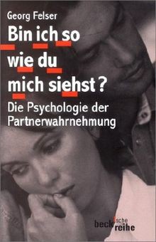 Bin ich so, wie du mich siehst? Die Psychologie der Part... | Buch | Zustand gut