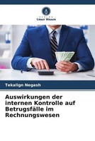 Auswirkungen Der Internen Kontrolle Auf BetrugsfäLle Im Rechnungswesen Negash