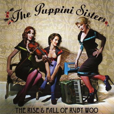 The Puppini Sisters - The Rise & Fall Of Ruby Woo (CD, Album, Sup)