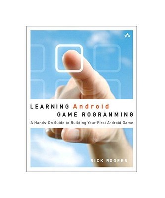 Learning Android Game Programming: A Hands-On Guide to Building Your First Andro