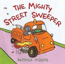 The Mighty Street Sweeper by Patrick Moore