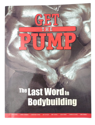 Get The Pump Last Word in Bodybuilding Book Scott Able Jay Cutler Charles Glass