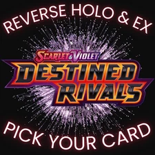 Destin Rivals Reverse Holo & EX (Pick Your Card)