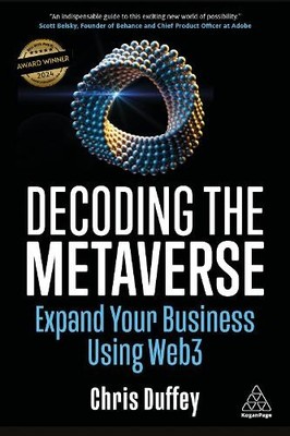 Decoding the Metaverse: Expand Your B..., Duffey, Chris