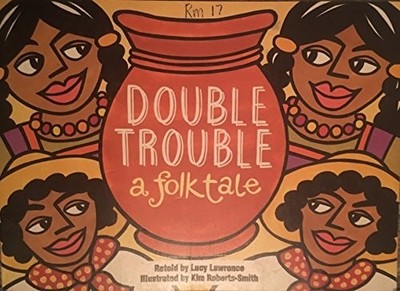 DOUBLE TROUBLE a folktale by Lucy Lawrence, Good Book