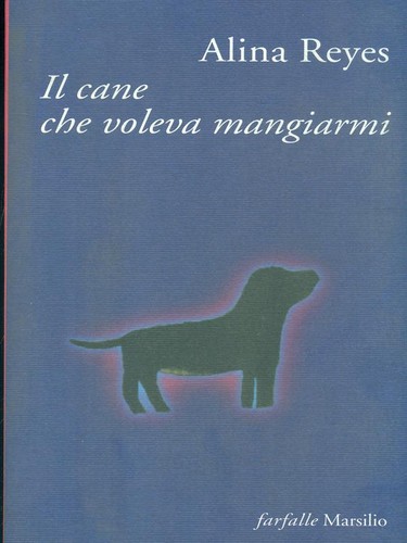 DER HUND, DER MICH ESSEN WOLLTE REYES ALINA MARSILIO 1996 SCHMETTERLINGE