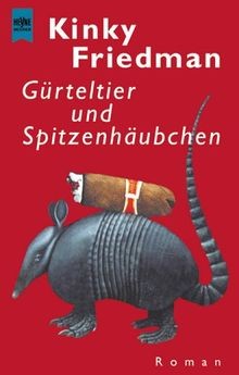 Gürteltier und Spitzenhäubchen. von Friedman, Kinky | Buch | Zustand sehr gut