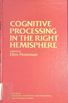 Cognitive Processing in the Right Hemisphere Perspectives in Neurolinguistics, N