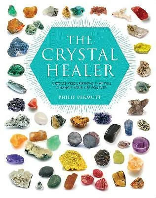 The Crystal Healer: Crystal Prescriptions That Will Change Your Life Forever by - Picture 1 of 1