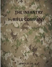 The Infantry Rifle Company: FM 3-21.10 by Department of the Army (English) Paper