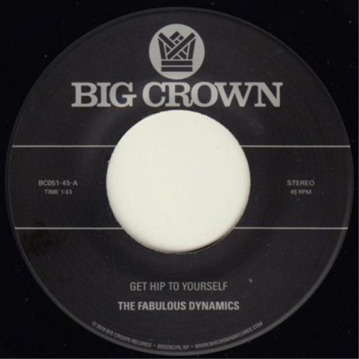 The Fabulous Dynami Get Hip to Yourself/Every Time I See a Pretty Gi (Vinyl LP)