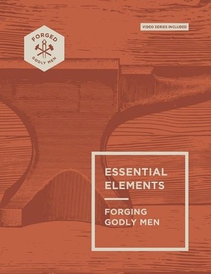 Essential Elements: Forging Godly Men Volume 1 by Vince Miller Paperback Book