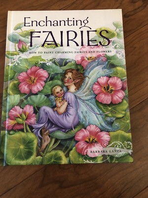 ENCHANTING FAIRIES by Barbara Lanza - How to Paint Charming Fairies & Flowers