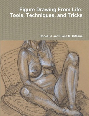 Figure Drawing From Life Tools, Techniques, and Tricks DiMaria Taschenbuch 2011