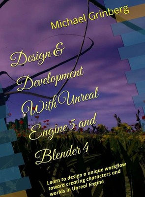Design & Development With Unreal Engine 5 & Blender | Michael Grinberg | Buch