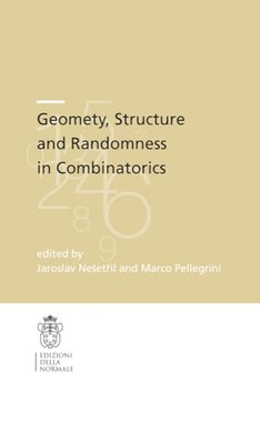 Geometry, Structure and Randomness in Combinatorics -  NEW Marco Pellegrin 2015