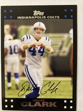 2007 Dallas Clark Topps Football Card #202