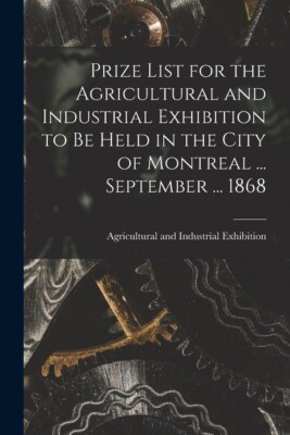 Prize List For The Agricultural And Industrial Exhibition To Be Held In The...