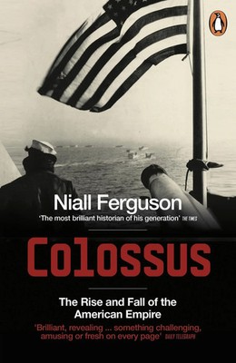 Colossus | The Rise and Fall of the American Empire | Niall Ferguson | Buch