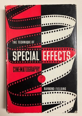 The Technique of Special Effects Cinematography by Raymond Fielding 1968 HC
