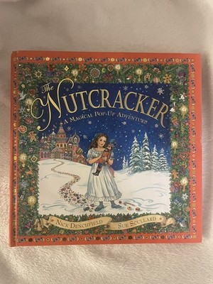 The Nutcracker a Magical Pop-up Adventure - Denchfield / Scullard - UK HB 2003