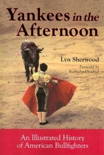 YANKEES IN THE AFTERNOON: AN ILLUSTRATED HISTORY OF By Lyn Sherwood *Excellent*