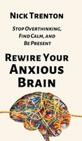 Nick Trenton | Rewire Your Anxious Brain | Buch | Englisch (2023)