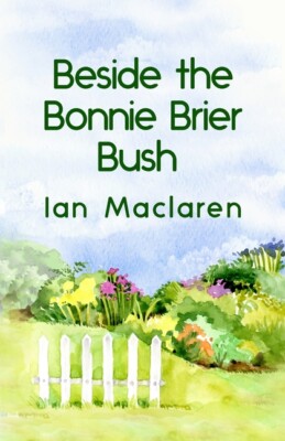Beside The Bonnie Brier Bush Paperback