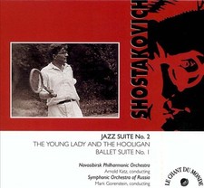 DMITRY SHOSTAKOVICH: JAZZ SUITE NO. 2; THE YOUNG LADY AND THE HOOLIGAN; BALLET S