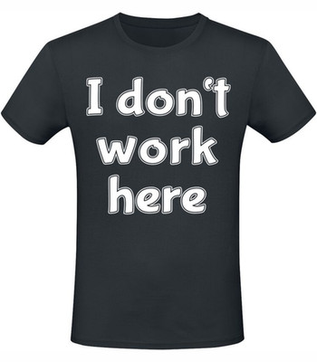 I don t work here black Men Short Sleeve Round Neck T-Shirt 500.