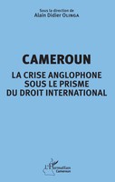 Alain Didier Olinga | Cameroun La Crise Anglophone Sous Le Prisme Du Droit...