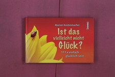 319720 Marion Küstenmacher IST DAS VIELLEICHT NICHT GLÜCK? St. Benno Verlag Gm