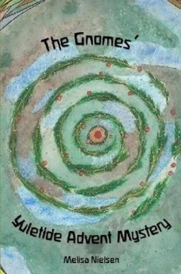 Melisa Nielsen The Gnomes' Yuletide Advent Mystery (Taschenbuch)