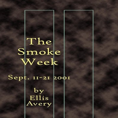 The Smoke Week Sept. 11-21 2001 Ellis Avery Paperback Gival Press