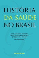 HistóRia Da SaúDe No Brasil Luiz Antonio Teixeira
